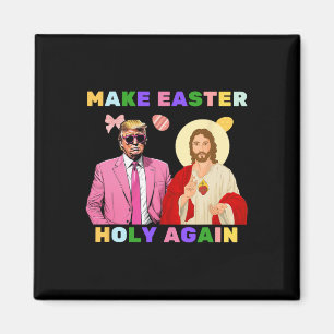 Lustig Trump Jesus Christus macht Ostern wieder he Magnet