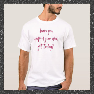 Lustig und Inspirierend Carpe Diem T-Shirt
