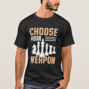 Lustig Wähle Deine Waffe Schach Wortspiel Spieler T-Shirt