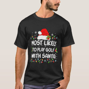Lustig Wahrscheinlich Golf mit dem Weihnachtsmann T-Shirt