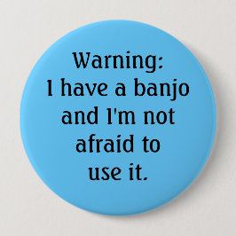 Lustig - warnend: Ich habe ein Banjo… Button