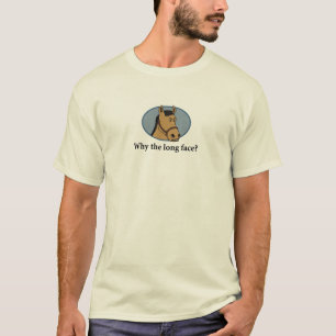 Lustig warum das langes Gesichts-Pferd T-Shirt