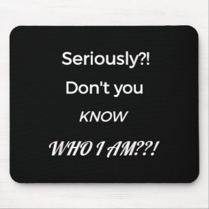 Lustig Weißt du nicht, wer ich bin_ Geschenk mit A Mousepad