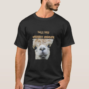 Lustig Weniger denken, Dummer mehr, Lama, Alpaka T-Shirt