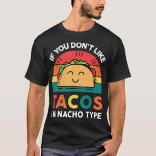 Lustig Wenn dir Tacos nicht gefallen, bin ich Nach T-Shirt