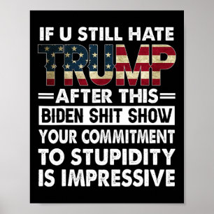 Lustig, wenn du Trump immer noch hasst, nachdem di Poster
