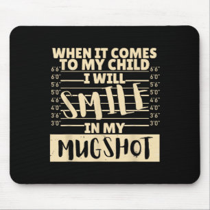 Lustig, wenn es um mein Kind geht, werde ich in me Mousepad