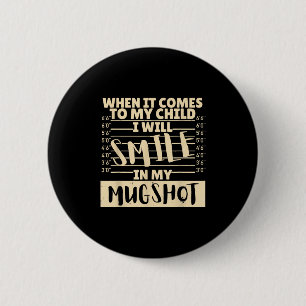 Lustig wenn es um mein Kind geht, werde ich in mei Button