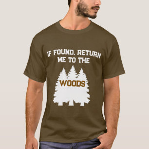 Lustig Wenn Gefunden Bring Mich Zurück Zu Den Wäld T-Shirt