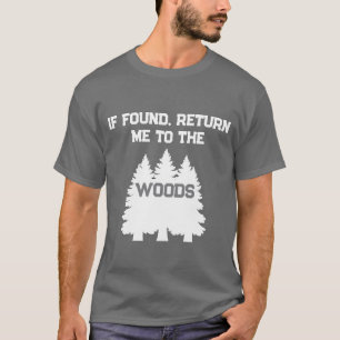 Lustig Wenn Gefunden Bring Mich Zurück Zu Den Wäld T-Shirt