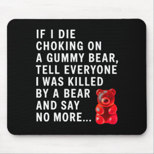 Lustig Wenn ich an einem Gummibär ersticke Erzählt Mousepad