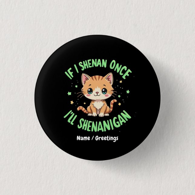Lustig Wenn ich einmal Shenanigan mache, werde ich Button (Vorderseite)