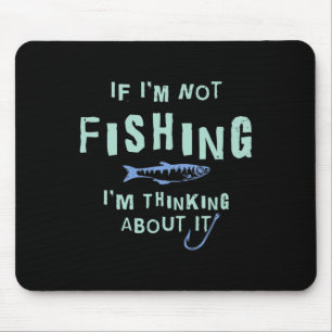 Lustig, wenn ich nicht fische, denke ich darüber n mousepad