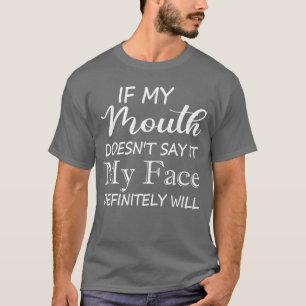 Lustig. Wenn mein Mund es nicht sagt, sagt mein Ge T-Shirt