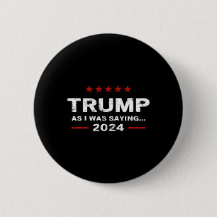 Lustig, wie ich sagte, Trump 2024 Präsident Button