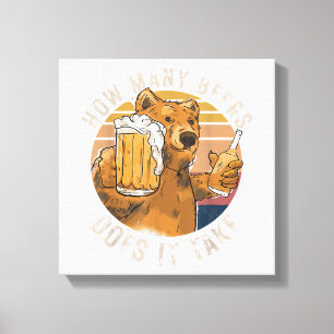 Lustig wie viele Biere braucht man dafür Leinwanddruck