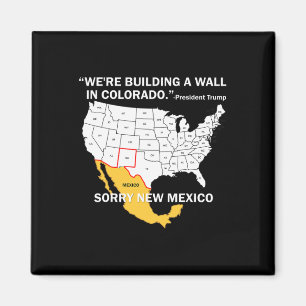 Lustig Wir Bauen Eine Mauer In Colorado Trump Shir Magnet