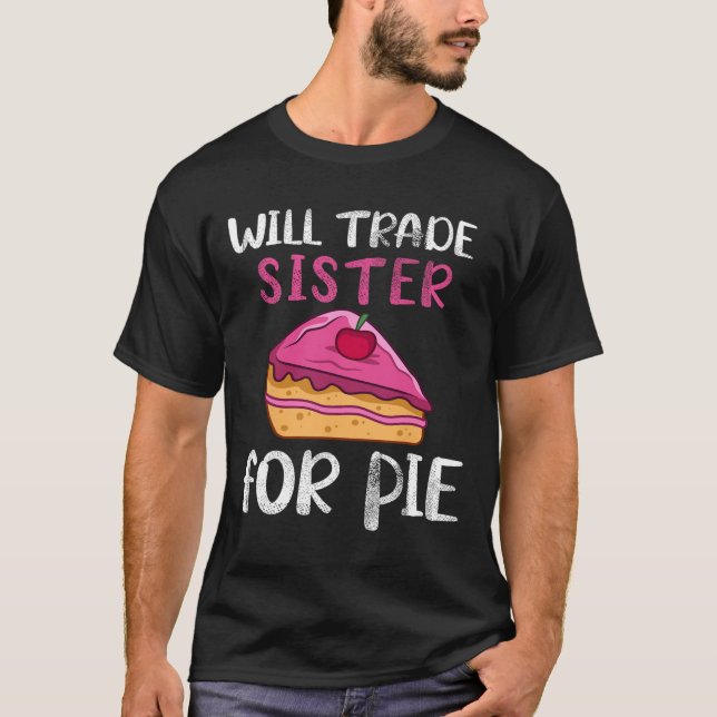 Lustig Wird Schwester Für Kuchen Tausch Pumpkin Pi T-Shirt (Vorderseite)