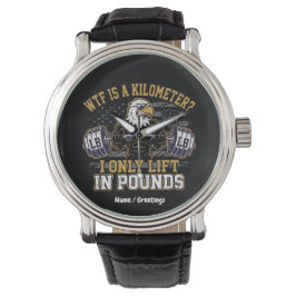Lustig WTF ist ein Kilometer Ich hebe nur in Pfund Armbanduhr