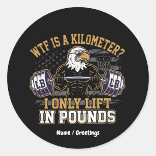 Lustig WTF ist ein Kilometer Ich hebe nur in Pfund Runder Aufkleber