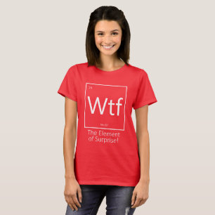 Lustig WTF, Periodensystem-Stil  T-Shirt