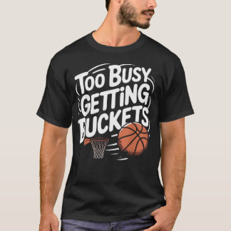 Lustig Zu beschäftigt, um Eimer zu bekommen Lustig T-Shirt