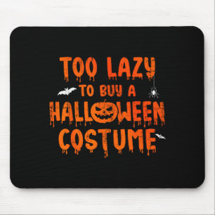 Lustig Zu Faul Um Ein Halloween-Kostenfest Zu Kauf Mousepad