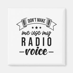 Lustig, zwing mich nicht meine Radiostimme zu benu Magnet