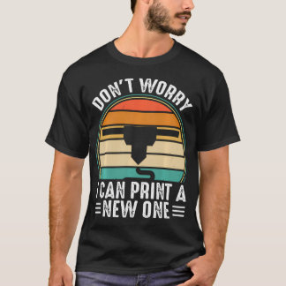 Lustige 3D-Drucker-Bekleidung Für 3D-Drucker-Enthu T-Shirt