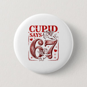 Lustige 67 Cupid sagt 67 Valentinstag-Paar-Matchin Button