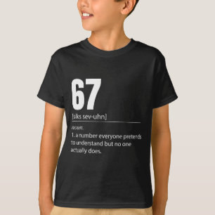 Lustige 67 Definition Die Bedeutung Von 67 Meme Si T-Shirt