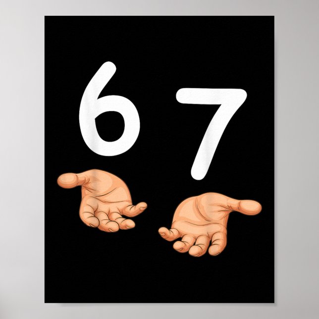 Lustige 67 Hände Six Seven Meme Nummer 6 Und 7 Gen Poster (Vorne)