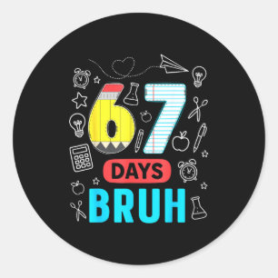 Lustige 67 Tage Bruh Six Seven Meme Lehrer Kinder Runder Aufkleber