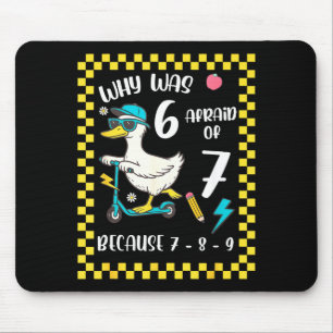 Lustige 6 hat Angst vor 7 alberne Gans Sechs Siebe Mousepad