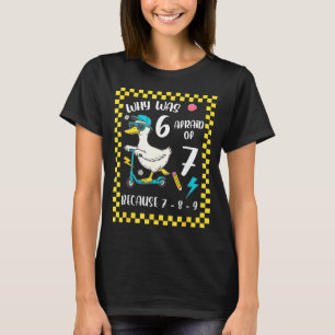 Lustige 6 hat Angst vor 7 Dummer Gans Sechs Sieben T-Shirt
