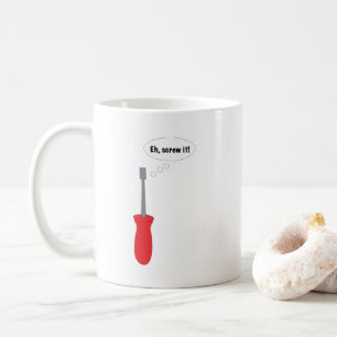 Lustige "Ach, scheiß drauf!" Schraubendreher-Worts Kaffeetasse