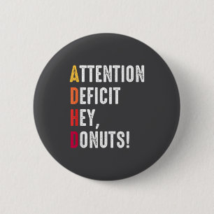 Lustige ADHD-Donuts-Sprüche Aufmerksamkeits-Bewuss Button