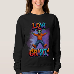 Lustige Alien-Weltraum-Humor-Design mit geringer S Sweatshirt