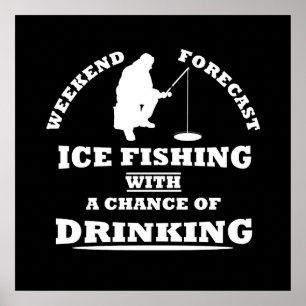 Lustige Alkohol-Eisfischerei-Zitate Poster
