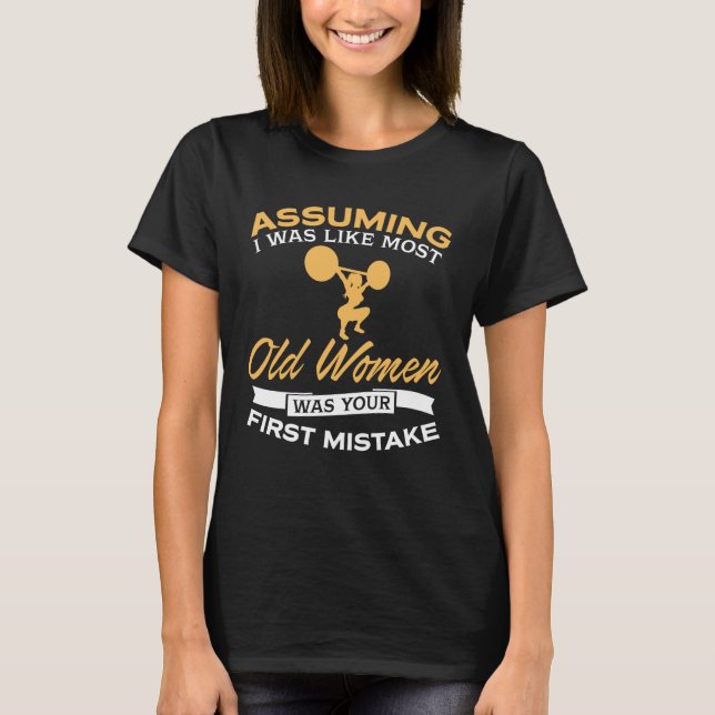 Lustige alte Frauenweightlifting-Liebhaber T-Shirt (Vorderseite)