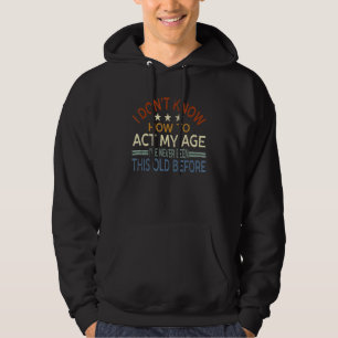Lustige alte Leute sagen, ich weiß nicht, wie ich Hoodie