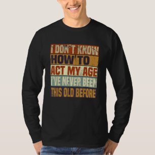 lustige alte Redewendungen, ich weiß nicht, wie ma T-Shirt
