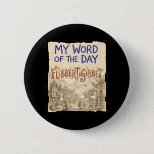 Lustige alte Wort-Doodle-Kunst Flibbertigibbe Button
