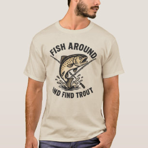 Lustige Angeln und Forellen finden Lustiges Angeln T-Shirt