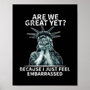 Lustige Anti Trump Sind wir schon großartig Statue Poster
