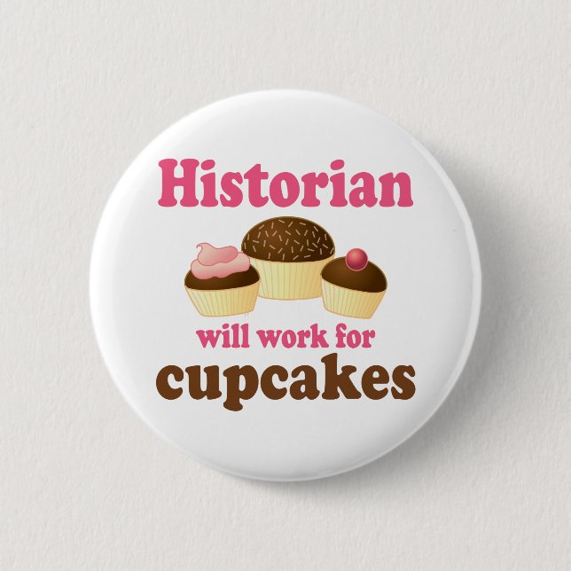 Lustige Arbeit für Kuchen-Historiker Button (Vorderseite)