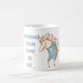 Lustige Arbeit von der Zuhause Tasse Einhorn Wahns