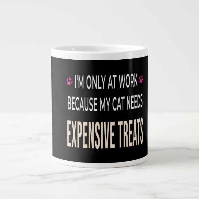 Lustige Arbeit, weil meine Katze teure Leckerlis b Jumbo-Tasse (Vorderseite)