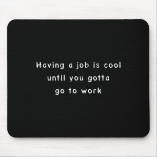 Lustige Arbeitsmemes und sarkastischer Bürohumor Mousepad
