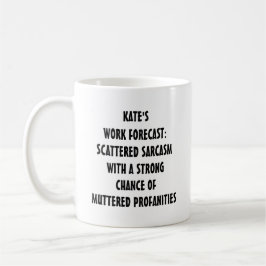 Lustige Arbeitsprognose-Tasse | Bearbeitbarer Text Kaffeetasse